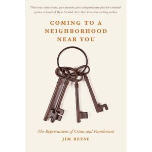 Coming to a Neighborhood Near You: The Repercussions of Crime and Punishment --